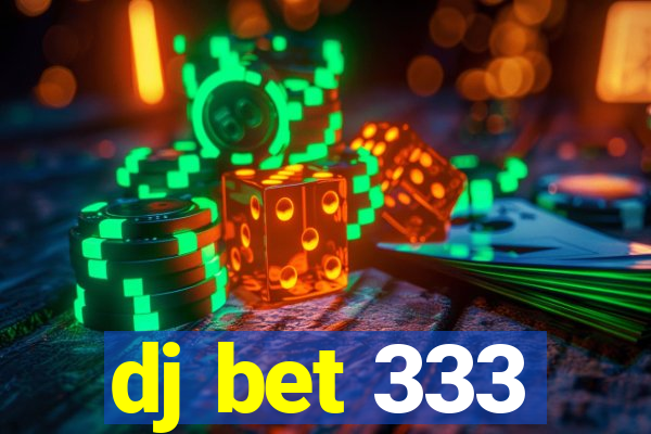 dj bet 333